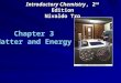 Introductory Chemistry, 2 nd Edition Nivaldo Tro Chapter 3 Matter and Energy