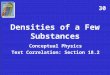 Densities of a Few Substances Conceptual Physics Text Correlation: Section 18.2 30