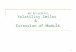 1 MGT 821/ECON 873 Volatility Smiles & Extension of Mode ls