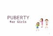 1 PUBERTY for Girls. 2 Lesson 3 All about you, girls!