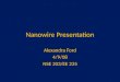 Nanowire Presentation Alexandra Ford 4/9/08 NSE 203/EE 235