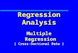 Regression Analysis Multiple Regression [ Cross-Sectional Data ]