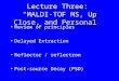 Lecture Three: "MALDI-TOF MS, Up Close, and Personal Review of principles Delayed Extraction Reflector / reflectron Post-source Decay (PSD)