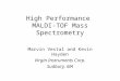 High Performance MALDI-TOF Mass Spectrometry Marvin Vestal and Kevin Hayden Virgin Instruments Corp. Sudbury, MA