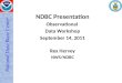 National Data Buoy Center NDBC Presentation Observational Data Workshop September 14, 2011 Rex Hervey NWS/NDBC