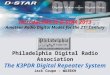 Introduction to D-STAR 2013 Introduction to D-STAR 2013 Amateur Radio Digital Modes for the 21 st Century Philadelphia Digital Radio Association The K3PDR