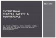 Welcome INTENTIONAL THEATRE SAFETY & PERFORMANCE DR. DAVE SAINSBURY, MBBS, BMEDSC, FANZCA, FGLF ASSOCIATE PROFESSOR, ACUTE CARE MEDICINE, UNIVERSITY OF