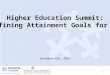 1 Higher Education Summit: Defining Attainment Goals for MN December 8th, 2014