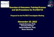 Overview of Outcomes, Training Process and QA Procedures for ProTECT III Prepared for the ProTECT Investigator Meeting November 13, 2012 Angela Caveney,