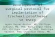 Dupret-Bories A, Schultz P, Vrana NE, Lavalle P, Vautier D, Debry C. Development of surgical protocol for implantation of tracheal prostheses in sheep