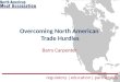 Regulatory | education | partnership Overcoming North American Trade Hurdles Barry Carpenter
