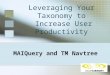 Leveraging Your Taxonomy to Increase User Productivity MAIQuery and TM Navtree