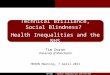 Doran Technical Brilliance, Social Blindness? Health Inequalities and the NHS Tim Doran University of Manchester NPCRDC Health Inequalities and the NHS