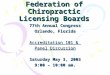 Federation of Chiropractic Licensing Boards 77th Annual Congress Orlando, Florida Accreditation 101 & Panel Discussion Saturday May 3, 2003 9:00 – 10:00