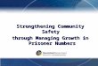 Strengthening Community Safety through Managing Growth in Prisoner Numbers