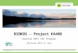 BIOKOS - Project KA408 Karelia ENPI CBC Program 18/06/2013 Regional Council of Kainuu / Sanna Nikola-Määttä Bioforum 18th of June