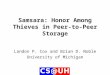 Samsara: Honor Among Thieves in Peer-to-Peer Storage Landon P. Cox and Brian D. Noble University of Michigan
