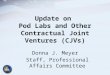 Update on Pod Labs and Other Contractual Joint Ventures (CJVs) Donna J. Meyer Staff, Professional Affairs Committee