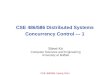 CSE 486/586, Spring 2014 CSE 486/586 Distributed Systems Concurrency Control --- 1 Steve Ko Computer Sciences and Engineering University at Buffalo