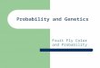 Probability and Genetics Fruit Fly Color and Probability