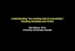 Understanding “the whirling ball of comorbidity”: Reading Disability and ADHD Erik Willcutt, Ph.D. University of Colorado, Boulder