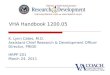 VHA Handbook 1200.05 K. Lynn Cates, M.D. Assistant Chief Research & Development Officer Director, PRIDE HRPP 201 March 24, 2011