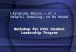 Listening Skills - It’s Helpful (Healing) to Be Heard Workshop for KVCC Student Leadership Program