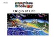 Origin of Life 004b. Universe formed 15 billion years ago (Big Bang) Galaxies formed from stars, dust and gas Earth formed 4.6 billion years ago