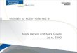 Copyright 2007, Information Builders. Slide 1 Maintain for Action-Oriented BI Mark Derwin and Mark Rawls June, 2008