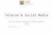 Telecom & Social Media Social Media Network Presentation SYEA Tarek Abu Alshamat Damascus, 31 st of March 2012