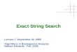 Exact String Search Lecture 7: September 22, 2005 Algorithms in Biosequence Analysis Nathan Edwards - Fall, 2005