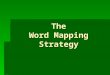 The Word Mapping Strategy. Word Mapping Strategy Cue Card #1  MORPHEME  A word part with meaning