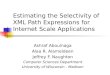 Estimating the Selectivity of XML Path Expressions for Internet Scale Applications Ashraf Aboulnaga Alaa R. Alameldeen Jeffrey F. Naughton Computer Sciences