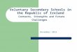 Voluntary Secondary Schools in the Republic of Ireland Contexts, Strengths and Future Challenges November 2013