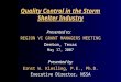 Quality Control in the Storm Shelter Industry Presented to: REGION VI GRANT MANAGERS MEETING Denton, Texas May 17, 2007 Presented by: Ernst W. Kiesling,