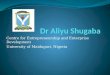 Centre for Entrepreneurship and Enterprise Development University of Maiduguri, Nigeria