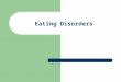 Eating Disorders. Prevalence Average sufferer is a young female – Males increasingly affected Most recognized in Western cultures – Population specific