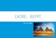 CAIRO, EGYPT By: Ms. Dees. PASSPORT INFO  Include Picture of a United States Passport  Include cost of Passport