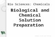 Biological and Chemical Solution Preparation Bio Sciences: Chemicals Property of CTE Joint Venture