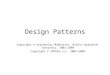 Design Patterns Copyright © Vyacheslav Mukhortov, Nikita Nyanchuk-Tatarskiy, 2001-2004 Copyright © INTEKS LLC, 2003-2004
