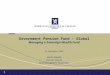 1 Government Pension Fund – Global Managing a Sovereign Wealth Fund 25 September 2007 Martin Skancke Director General Asset Management Department