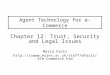 Agent Technology for e-Commerce Chapter 12: Trust, Security and Legal Issues Maria Fasli 