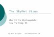 The SkyNet Virus Why It Is Unstoppable; How To Stop It By Marc Stiegler marcs@skyhunter.com
