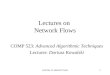 Lectures on Network Flows1 COMP 523: Advanced Algorithmic Techniques Lecturer: Dariusz Kowalski