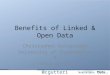 @cgutteridge Benefits of Linked & Open Data Christopher Gutteridge University of Southampton & Data.ac.uk