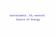 Sustainable, CO 2 -neutral Source of Energy
