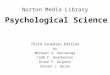 Psychological Science by Michael S. Gazzaniga Todd F. Heatherton Diane F. Halpern Steven J. Heine Norton Media Library Third Canadian Edition