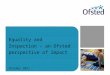 Equality and Inspection – an Ofsted perspective of Impact October 2011