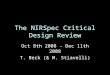 The NIRSpec Critical Design Review Oct 8th 2008 - Dec 11th 2008 T. Beck (& M. Stiavelli)