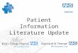 Patient Information Literature Update. Patient Information During a previous Pan-London Foot Care Network Meeting, the views of the patients echoed those